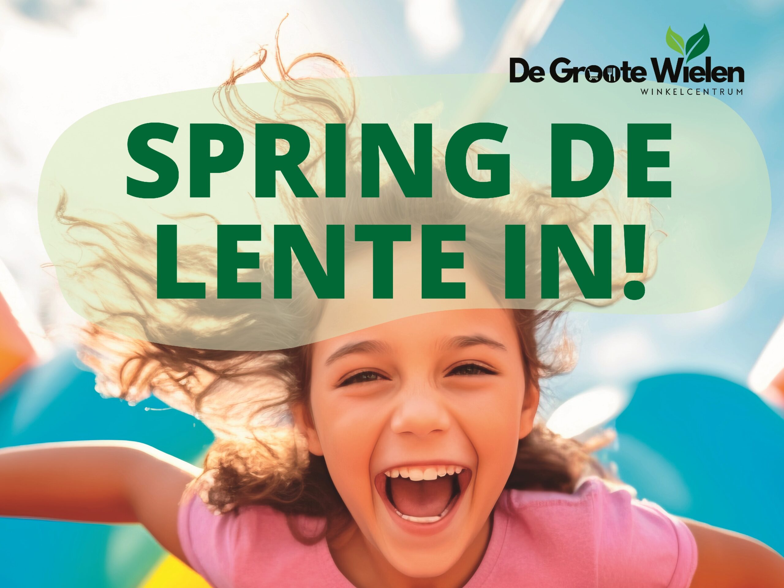 SPRING DE LENTE IN! – Winkelcentrum De Groote Wielen
